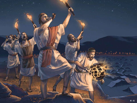 आधी रात में मिद्यानी पहरेदारों की बदली के ठीक बाद गिदोन और उसके आदमियों ने छावनी को घेर लिया। गिदोन के संकेत पर उन्होंने अपनी तुरही फूंकी, अपने घड़ों को तोड़ दिया और मशालों को हाथों में उठा लिया। वे ऊँचे स्वर में चिल्लाए, 'यहोवा और गिदोन के लिए तलवार!'। गिदोन के लोग खड़े रहे और शत्रुओं की छावनी में अफरा-तफरी मच गई।<br/>अँधेरे में मिद्यानी लोग आपस में लड़ने लगे। जो मारे नहीं गए थे, वे गिदोन और उसके आदमियों से अपनी जान बचाकर भाग गए, जिन्होंने उनका पीछा किया और उन्हें हरा दिया। यह एक अविश्वसनीय जीत थी। विजय के बाद, इस्राएलियों ने गिदोन से कहा, “तुमने हम लोगों को मिद्यानी लोगों से बचाया। इसलिए हम लोगों पर शासन करो। हम चाहते हैं कि तुम, तुम्हारे पुत्र और तुम्हारे पौत्र हम लोगों पर शासन करें।” परन्तु गिदोन ने उन से कहा, मैं तुम पर शासन न करूंगा, और न मेरा पुत्र तुम पर राज्य करेगा। यहोवा तुम पर शासन करेगा।' जब तक गिदोन जीवित था तब तक इस्राएल के लोग परमेश्वर पर भरोसा करते रहे। – Slide número 6