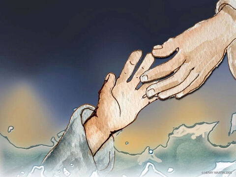 तुरंत, यीशु मसीह ने अपने हाथ बढ़ाकर उसे पानी से बाहर खींच लिया। – Slide número 14