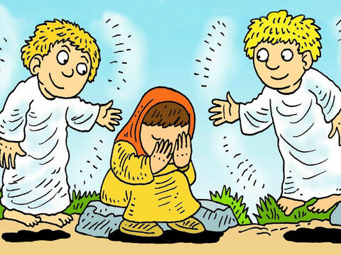 मरियम कब्र पर रो रही है। दो स्वर्गदूतों ने मरियम से पूछा, 'मरियम  तुम क्यों रो रही हो? "वे यीशु मसीह को दूर ले गए हैं," मरियम ने कहा, "और मुझे नहीं पता कि उन्होंने उसे कहाँ रखा है।” – Slide número 4
