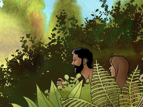 आदम और हव्वा ने जब यहोवा परमेश्वर का शब्द साँझ को वाटिका में फिरते समय सुना, तब वे डर गए और वे वाटिका के वृक्षों के बीच परमेश्वर से छिप गए। – Slide número 10